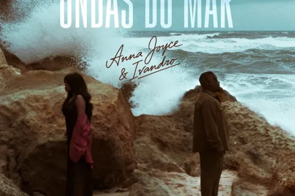 Anna Joyce - Ondas Do Mar (Feat. Ivandro)